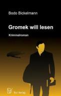 Gromek Will Lesen di Bodo Bickelmann edito da Jorg Bur Und Susanne Bur