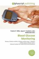 Blood Glucose Monitoring edito da Alphascript Publishing