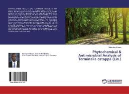 Phytochemical & Antimicrobial Analysis of Terminalia catappa (Lin.) di Nahandoo Ichoron edito da LAP Lambert Academic Publishing