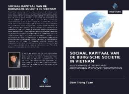 SOCIAAL KAPITAAL VAN DE BURGISCHE SOCIETIE IN VIETNAM di Dam Trong Tuan edito da Uitgeverij Onze Kennis