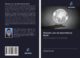 Klanten van de Islamitische Bank di Khaliq Ahmad edito da Uitgeverij Onze Kennis