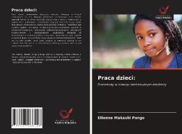 Praca dzieci: di Etienne Makashi Pongo edito da Wydawnictwo Nasza Wiedza