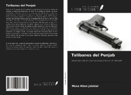 Talibanes del Punjab di Musa Khan Jalalzai edito da Ediciones Nuestro Conocimiento