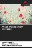 Weed management methods di Saba Dewanou, Florentin Tchokpon, Romaël Badjrêhou Badou edito da Our Knowledge Publishing
