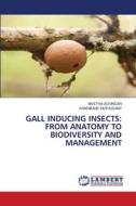 GALL INDUCING INSECTS: FROM ANATOMY TO BIODIVERSITY AND MANAGEMENT di Nivetha Govindan, Kandibane Muthusamy edito da LAP LAMBERT Academic Publishing