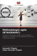 Méthodologie agile (BTAIOE604C) di Somnath Thigale, Vidya Karande-Thigale edito da Editions Notre Savoir