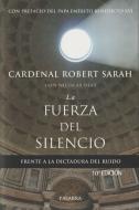 La fuerza del silencio : frente a la dictadura del ruido di Papa Benedicto Xvi - Papa - Xvi, Robert Sarah edito da Ediciones Palabra, S.A.