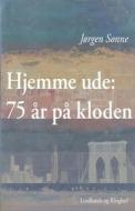 Hjemme ude: 75 år på kloden di Jørgen Sonne edito da Lindhardt og Ringhof