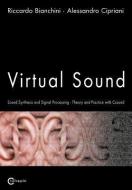 Virtual Sound - Sound Synthesis and Signal Processing - Theory and Practice with Csound di Riccardo Bianchini, Alessandro Cipriani edito da CONTEMPONET