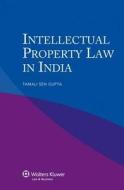 Intellectual Property Law In India di Tamali Sen Gupta edito da Kluwer Law International