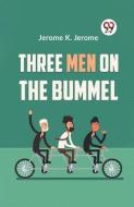 Three Men On The Bummel di Jerome K Jerome edito da DOUBLE 9 BOOKSLIP