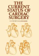 The Current Status of Cardiac Surgery edito da Springer Netherlands