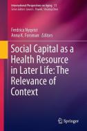 Social Capital as a Health Resource in Later Life: The Relevance of Context edito da Springer Netherlands