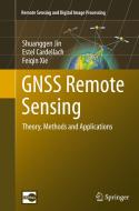 GNSS REMOTE SENSING SOFTCOVER di Shuanggen Jin, Estel Cardellach, Feiqin Xie edito da SPRINGER NATURE