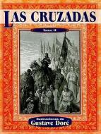 Las Cruzadas, Tomo II = The Crusades, Volume II di M. Michaud edito da TOMO
