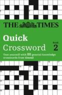 The Times Quick Crossword Book 2 di The Times Mind Games edito da Harpercollins Publishers