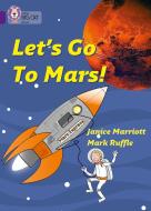 Let's Go to Mars di Janice Marriott edito da HarperCollins Publishers
