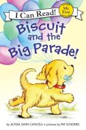 Biscuit and the Big Parade! di Alyssa Satin Capucilli edito da HARPERCOLLINS