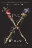 Two Dark Reigns di Kendare Blake edito da HARPERCOLLINS
