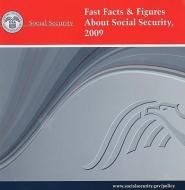 Fast Facts & Figures about Social Security, 2009 edito da GOVERNMENT PRINTING OFFICE