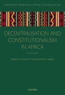 Decentralization and Constitutionalism in Africa di Charles M. Fombad edito da OUP Oxford