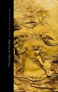 The Gates of Paradise - Lorenzo Ghiberti′s Renaissance Masterpiece di Gary M. Radke edito da Yale University Press