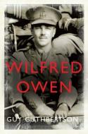Wilfred Owen di Guy Cuthbertson edito da Yale University Press