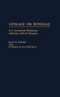 Linkage or Bondage di Hans H. Indorf, Patrick M. Mayerchak edito da Greenwood Press