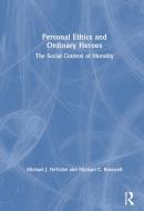 Personal Ethics And Ordinary Heroes di Michael J. DeValve, Michael C. Braswell edito da Taylor & Francis Ltd
