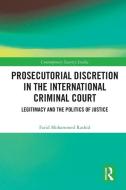Prosecutorial Discretion In The International Criminal Court di Farid Mohammed Rashid edito da Taylor & Francis Ltd