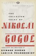 The Collected Tales of Nikolai Gogol di Nikolai Vasilievich Gogol edito da Random House USA Inc