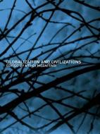 Globalization and Civilizations di Mehdi Mozaffari edito da Routledge