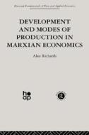 Development And Modes Of Production In Marxian Economics di Alan Richards edito da Taylor & Francis Ltd