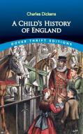 A Child's History Of England di Charles Dickens edito da Dover Publications Inc.