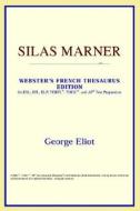 Silas Marner (webster's French Thesaurus Edition) di Icon Reference edito da Icon Health