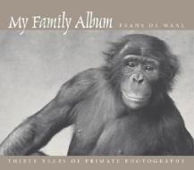 My Family Album di Franz De Waal edito da University Of California Press