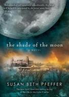 The Shade of the Moon di Susan Beth Pfeffer edito da HOUGHTON MIFFLIN