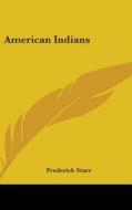 American Indians di Frederick Starr edito da Kessinger Publishing Co