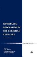 Women and Ordination in the Christian Churches: International Perspectives edito da CONTINNUUM 3PL