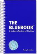 The Bluebook: A Uniform System of Citation, 21st Edition di Harvard Law Review, Columbia Law Review, Yale Law Review edito da CLAITORS PUB DIVISION