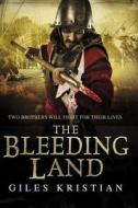 The Bleeding Land di Giles Kristian edito da Bantam Press
