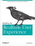 Building the Realtime User Experience di Ted Roden edito da OREILLY MEDIA