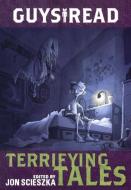 Terrifying Tales di Jon Scieszka, Adam Gidwitz, R. L. Stine edito da TURTLEBACK BOOKS