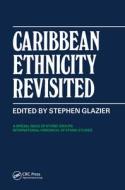 Caribbean Ethncty Revisited 4# di Stephen D. Glazier edito da Gordon And Breach