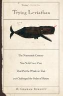 Trying Leviathan di D. Graham Burnett edito da Princeton University Press