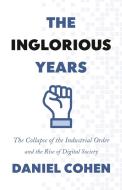 The Inglorious Years di Daniel Cohen edito da Princeton University Press