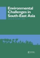 Environmental Challenges in South-East Asia di Victor T. King edito da Taylor & Francis Ltd