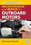 Ac Maintenance And Repair Manual For Outboard Motors di Jean-Luc Pallas edito da Bloomsbury Publishing Plc