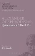 Alexander of Aphrodisias: Quaestiones 2.16-3.15 di Alexander Of Aphrodisias, R. W. Sharples edito da BRISTOL CLASSICAL PR
