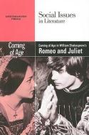 Coming of Age in William Shakespeare's Romeo and Juliet edito da Greenhaven Press